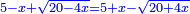 \scriptstyle{\color{blue}{5-x+\sqrt{20-4x}=5+x-\sqrt{20+4x}}}
