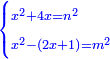 \scriptstyle{\color{blue}{\begin{cases}\scriptstyle x^2+4x=n^2\\\scriptstyle x^2-\left(2x+1\right)=m^2\end{cases}}}