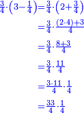 \scriptstyle{\color{blue}{\begin{align}\scriptstyle\frac{3}{4}\sdot\left(3-\frac{1}{4}\right)&\scriptstyle=\frac{3}{4}\sdot\left(2+\frac{3}{4}\right)\\&\scriptstyle=\frac{3}{4}\sdot\frac{\left(2\sdot4\right)+3}{4}\\&\scriptstyle=\frac{3}{4}\sdot\frac{8+3}{4}\\&\scriptstyle=\frac{3}{4}\sdot\frac{11}{4}\\&\scriptstyle=\frac{3\sdot11}{4}\sdot\frac{1}{4}\\&\scriptstyle=\frac{33}{4}\sdot\frac{1}{4}\\\end{align}}}