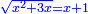 \scriptstyle{\color{blue}{\sqrt{x^2+3x}=x+1}}