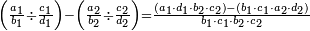 \scriptstyle\left(\frac{a_1}{b_1}\div\frac{c_1}{d_1}\right)-\left(\frac{a_2}{b_2}\div\frac{c_2}{d_2}\right)=\frac{\left(a_1\sdot d_1\sdot b_2\sdot c_2\right)-\left(b_1\sdot c_1\sdot a_2\sdot d_2\right)}{b_1\sdot c_1\sdot b_2\sdot c_2}