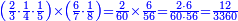 \scriptstyle{\color{blue}{\left(\frac{2}{3}\sdot\frac{1}{4}\sdot\frac{1}{5}\right)\times\left(\frac{6}{7}\sdot\frac{1}{8}\right)=\frac{2}{60}\times\frac{6}{56}=\frac{2\sdot6}{60\sdot56}=\frac{12}{3360}}}