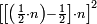 \scriptstyle\left[\left[\left(\frac{1}{2}\sdot n\right)-\frac{1}{2}\right]\sdot n\right]^2