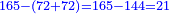 \scriptstyle{\color{blue}{165-\left(72+72\right)=165-144=21}}