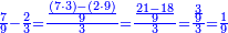 \scriptstyle{\color{blue}{\frac{7}{9}-\frac{2}{3}=\frac{\frac{\left(7\sdot3\right)-\left(2\sdot9\right)}{9}}{3}=\frac{\frac{21-18}{9}}{3}=\frac{\frac{3}{9}}{3}=\frac{1}{9}}}