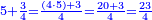 \scriptstyle{\color{blue}{5+\frac{3}{4}=\frac{\left(4\sdot5\right)+3}{4}=\frac{20+3}{4}=\frac{23}{4}}}