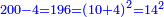 \scriptstyle{\color{blue}{200-4=196=\left(10+4\right)^2=14^2}}