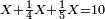 \scriptstyle X+\frac{1}{4}X+\frac{1}{5}X=10