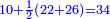 \scriptstyle{\color{blue}{10+\frac{1}{2}\left(22+26\right)=34}}