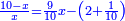 \scriptstyle{\color{blue}{\frac{10-x}{x}=\frac{9}{10}x-\left(2+\frac{1}{10}\right)}}