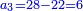 \scriptstyle{\color{blue}{a_3=28-22=6}}
