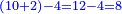 \scriptstyle{\color{blue}{\left(10+2\right)-4=12-4=8}}