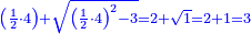 \scriptstyle{\color{blue}{\left(\frac{1}{2}\sdot4\right)+\sqrt{\left(\frac{1}{2}\sdot4\right)^2-3}=2+\sqrt{1}=2+1=3}}