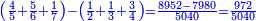 \scriptstyle{\color{blue}{\left(\frac{4}{5}+\frac{5}{6}+\frac{1}{7}\right)-\left(\frac{1}{2}+\frac{1}{3}+\frac{3}{4}\right)=\frac{8952-7980}{5040}=\frac{972}{5040}}}