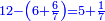 \scriptstyle{\color{blue}{12-\left(6+\frac{6}{7}\right)=5+\frac{1}{7}}}