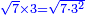 \scriptstyle{\color{blue}{\sqrt{7}\times3=\sqrt{7\sdot3^2}}}