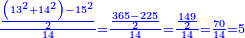 \scriptstyle{\color{blue}{\frac{\frac{\left(13^2+14^2\right)-15^2}{2}}{14}=\frac{\frac{365-225}{2}}{14}=\frac{\frac{149}{2}}{14}=\frac{70}{14}=5}}