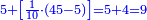 \scriptstyle{\color{blue}{5+\left[\frac{1}{10}\sdot\left(45-5\right)\right]=5+4=9}}