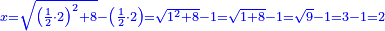 \scriptstyle{\color{blue}{x=\sqrt{\left(\frac{1}{2}\sdot2\right)^2+8}-\left(\frac{1}{2}\sdot2\right)=\sqrt{1^2+8}-1=\sqrt{1+8}-1=\sqrt{9}-1=3-1=2}}