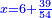 \scriptstyle{\color{blue}{x=6+\frac{39}{54}}}