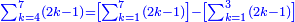 \scriptstyle{\color{blue}{\sum_{k=4}^7 \left(2k-1\right)=\left[\sum_{k=1}^7 \left(2k-1\right)\right]-\left[\sum_{k=1}^3 \left(2k-1\right)\right]}}