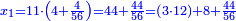 \scriptstyle{\color{blue}{x_1=11\sdot\left(4+\frac{4}{56}\right)=44+\frac{44}{56}=\left(3\sdot12\right)+8+\frac{44}{56}}}