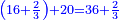 \scriptstyle{\color{blue}{\left(16+\frac{2}{3}\right)+20=36+\frac{2}{3}}}
