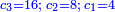 \scriptstyle{\color{blue}{c_3=16;\;c_2=8;\;c_1=4}}