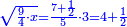 \scriptstyle{\color{blue}{\sqrt{\frac{9}{4}\sdot x}=\frac{7+\frac{1}{2}}{5}\sdot3=4+\frac{1}{2}}}