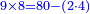 \scriptstyle{\color{blue}{9\times8=80-\left(2\sdot4\right)}}