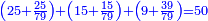 \scriptstyle{\color{blue}{\left(25+\frac{25}{79}\right)+\left(15+\frac{15}{79}\right)+\left(9+\frac{39}{79}\right)=50}}