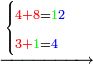 \scriptstyle\xrightarrow{\begin{cases}\scriptstyle{\color{red}{4+8}}={\color{green}{1}}{\color{blue}{2}}\\\scriptstyle{\color{red}{3+}}{\color{green}{1}}={\color{blue}{4}}\end{cases}}