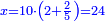 \scriptstyle{\color{blue}{x=10\sdot\left(2+\frac{2}{5}\right)=24}}