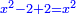 \scriptstyle{\color{blue}{x^2-2+2=x^2}}
