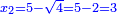 \scriptstyle{\color{blue}{x_2=5-\sqrt{4}=5-2=3}}