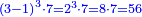 \scriptstyle{\color{blue}{\left(3-1\right)^3\sdot7=2^3\sdot7=8\sdot7=56}}