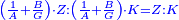 \scriptstyle{\color{blue}{\left(\frac{1}{A}+\frac{B}{G}\right)\sdot Z:\left(\frac{1}{A}+\frac{B}{G}\right)\sdot K=Z:K}}