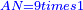 \scriptstyle{\color{blue}{AN=9times1}}