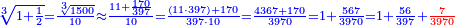\scriptstyle{\color{blue}{\sqrt[3]{1+\frac{1}{2}}=\frac{\sqrt[3]{1500}}{10}\approx\frac{11+\frac{170}{397}}{10}=\frac{\left(11\sdot397\right)+170}{397\sdot10}=\frac{4367+170}{3970}=1+\frac{567}{3970}=1+\frac{56}{397}+{\color{red}{\frac{7}{3970}}}}}