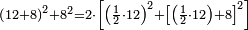\scriptstyle\left(12+8\right)^2+8^2=2\sdot\left[\left(\frac{1}{2}\sdot12\right)^2+\left[\left(\frac{1}{2}\sdot12\right)+8\right]^2\right]