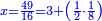 \scriptstyle{\color{blue}{x=\frac{49}{16}=3+\left(\frac{1}{2}\sdot\frac{1}{8}\right)}}