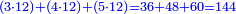 \scriptstyle{\color{blue}{\left(3\sdot12\right)+\left(4\sdot12\right)+\left(5\sdot12\right)=36+48+60=144}}