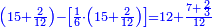 \scriptstyle{\color{blue}{\left(15+\frac{2}{12}\right)-\left[\frac{1}{6}\sdot\left(15+\frac{2}{12}\right)\right]=12+\frac{7+\frac{2}{3}}{12}}}