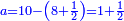 \scriptstyle{\color{blue}{a=10-\left(8+\frac{1}{2}\right)=1+\frac{1}{2}}}