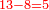 \scriptstyle{\color{red}{13-8=5}}