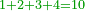 \scriptstyle{\color{OliveGreen}{1+2+3+4=10}}