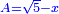 \scriptstyle{\color{blue}{A=\sqrt{5}-x}}
