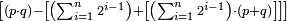 \scriptstyle\left[\left(p\sdot q\right)-\left[\left(\sum_{i=1}^n 2^{i-1}\right)+\left[\left(\sum_{i=1}^n 2^{i-1}\right)\sdot\left(p+q\right)\right]\right]\right]