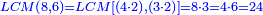 \scriptstyle{\color{blue}{ LCM\left(8,6\right)=LCM\left[\left(4\sdot2\right),\left(3\sdot2\right)\right]=8\sdot3=4\sdot6=24}}