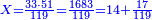 \scriptstyle{\color{blue}{X=\frac{33\sdot51}{119}=\frac{1683}{119}=14+\frac{17}{119}}}